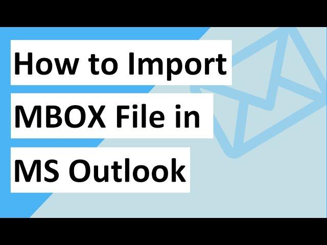 Import MBOX to Outlook 2019, 2016, 2013, etc. - A Simple Trick