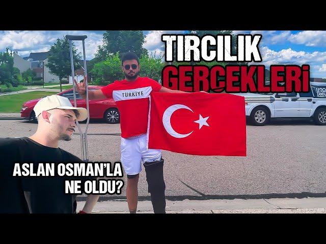 TIRCILIK Gerçekleri! - @aslanosman ile Ne Oldu?