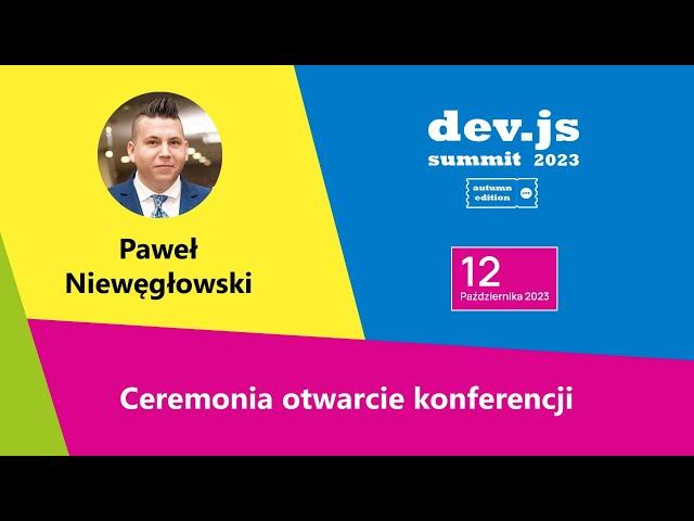  Ceremonia otwarcia konferencji dev.js Summit 2023 (online) Autum Edition