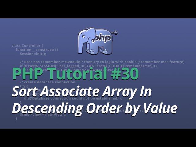 PHP Tutorial - #30 - Sort Associate Array In Descending Order by Value