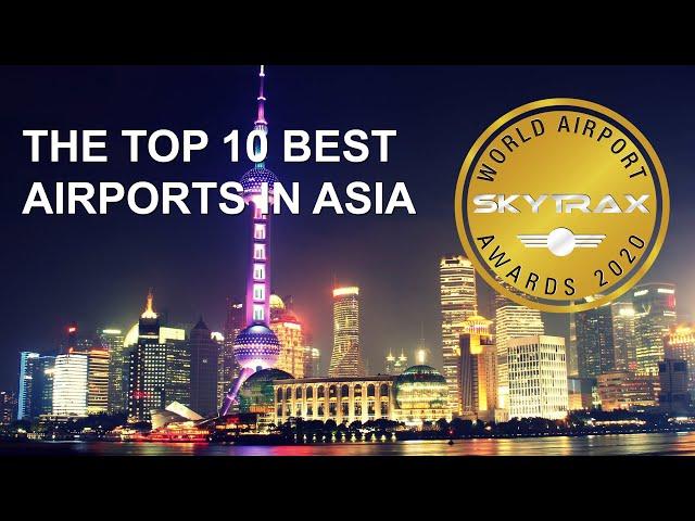 The Top 10 Best Airports in Asia for 2020