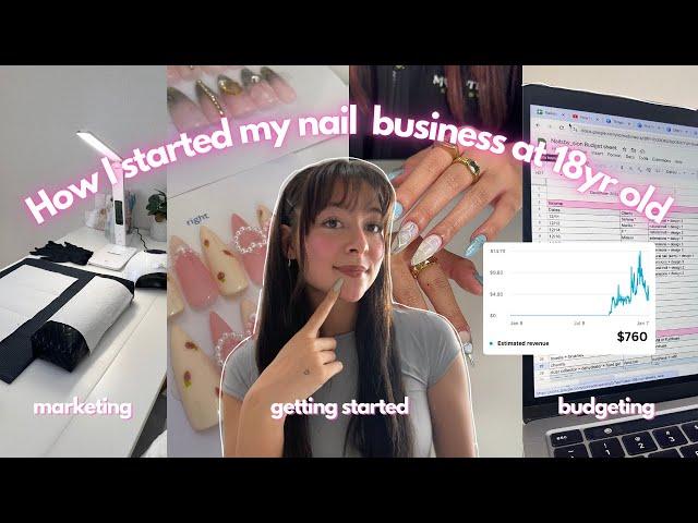 How to start a nail business  at 18  | what you NEED to get started, marketing, budgeting etc