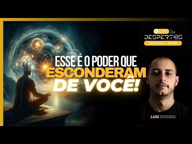 ESSE É O PODER QUE ESCONDERAM DE VOCÊ | com Luiz Borges