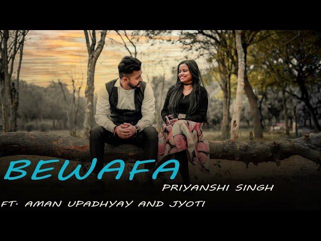 Bewafa - Priyanshi Singh ft. Aman Upadhyay & Jyoti | Imran Khan | JJ Vyck