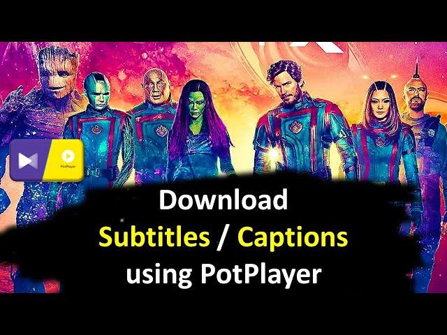 How to Download Subtitles for a Video or Movie using PotPlayer | Download Captions in PotPlayer