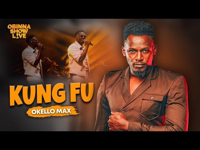 OBINNA SHOW LIVE: KUNGFU - Okello Max