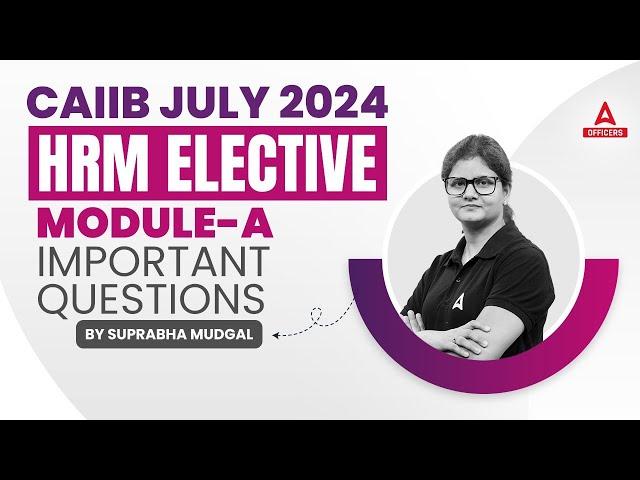 CAIIB July 2024 | CAIIB HRM Module A Important Questions | CAIIB Online Classes