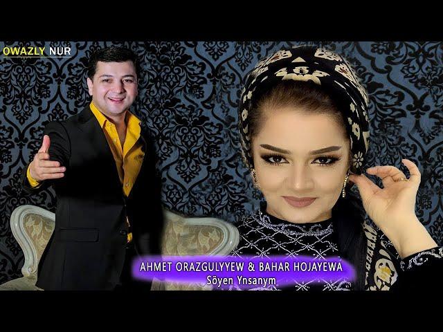 Ahmet Orazgulyyew - Bahar Hojayewa | Söyen Ynsanym | Official Music Video