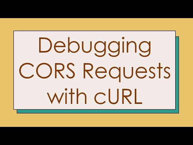 Debugging CORS Requests with cURL