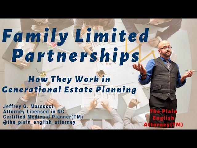 Family Limited Partnerships: How They Work in Generational Estate Planning