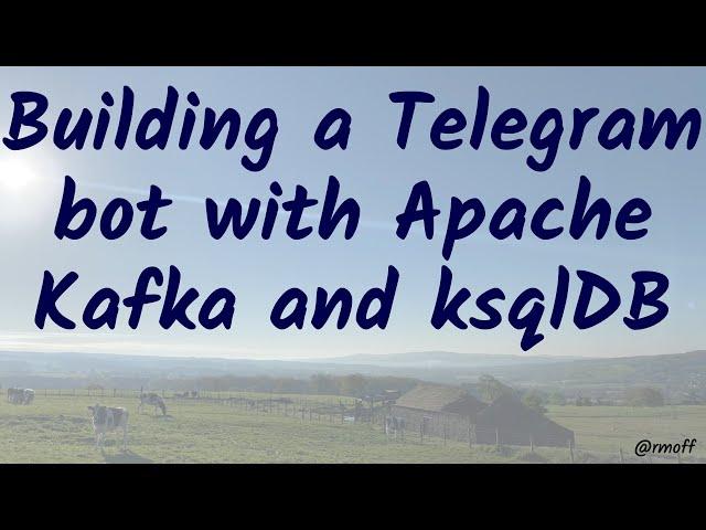 Building a Telegram bot with Apache Kafka and ksqlDB