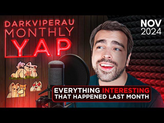 The DarkViperAU Monthly Yap - November 2024