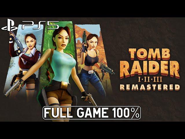 Tomb Raider 1-3 Remastered - Full Game 100% All Secrets Longplay Walkthrough