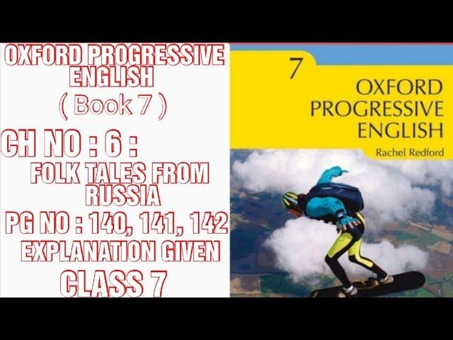 OXFORD PROGRESSIVE ENGLISH, RACHEL REDFORD,UNIT NO:6, FORK TALES FROM RUSSIA, PGNO:140-142,(CALPAK)