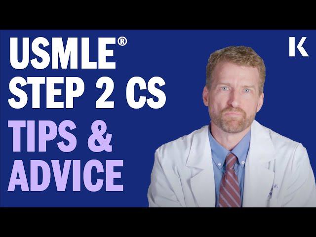 USMLE Step 2 CS: Tips & Advice