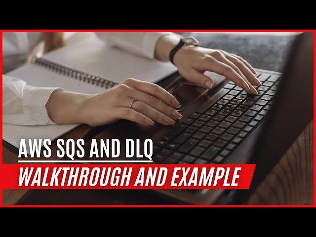 AWS SQS with DLQ, theory and example