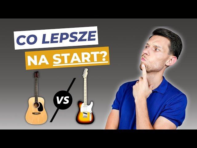 Gitara Akustyczna czy Elektryczna – Jaką Gitarę KUPIĆ na Początek? | Pierwsza Gitara