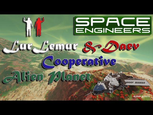 Space Engineers - Daev и LurLemur - Совместное выживание: Планета Пришельцев Ч.9 - Орбитальный!