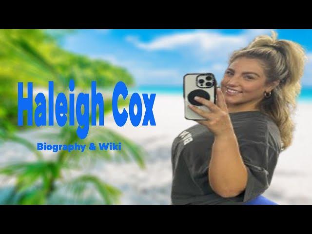 Amazing Biography Of Haleigh Cox | Celebrities Lifestyle Information | Biography Wiki & Facts Info