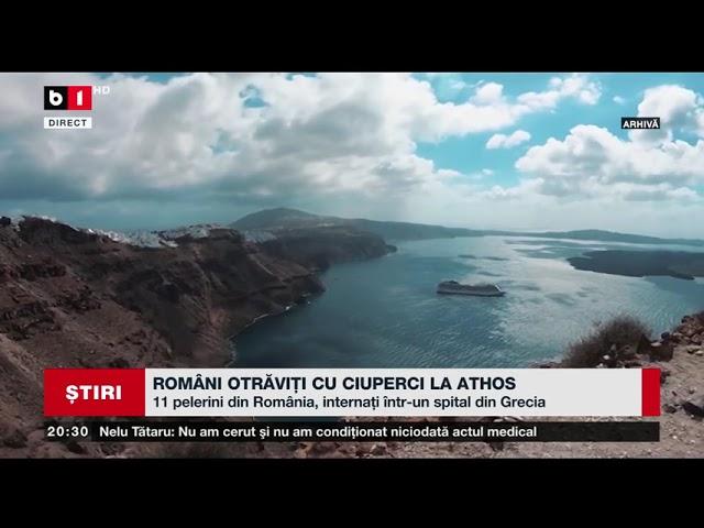 ROMÂNI OTRĂVIȚI CU CIUPERCI LA ATHOS. Știri B1TV_10 oct.2024