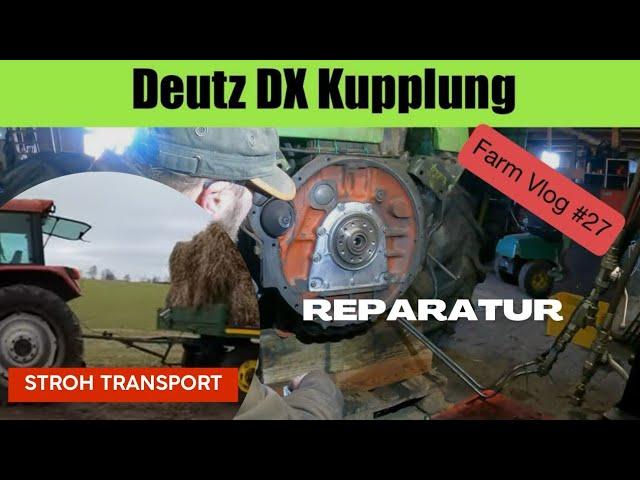 Farm Vlog #27 Deutz DX Kupplung / Stroh und Mist Fahren