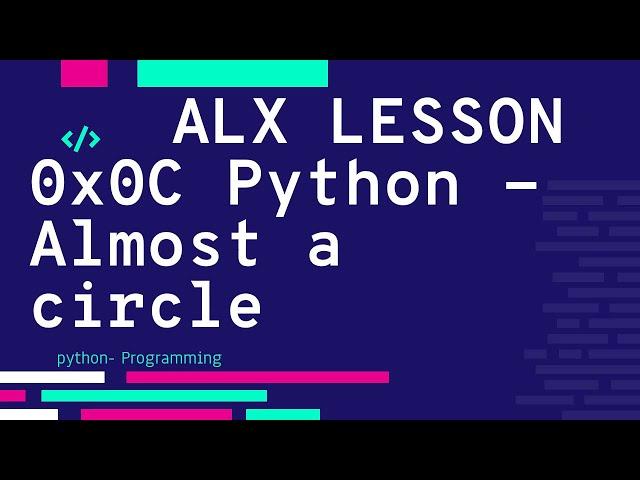 0x0C Python - Almost a circle فيديو الشرح | ALX بالعربي