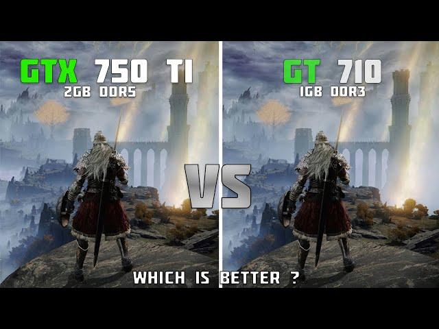 GT 710 vs GTX 750 Ti | Which one is Better ? | Elden Ring Test