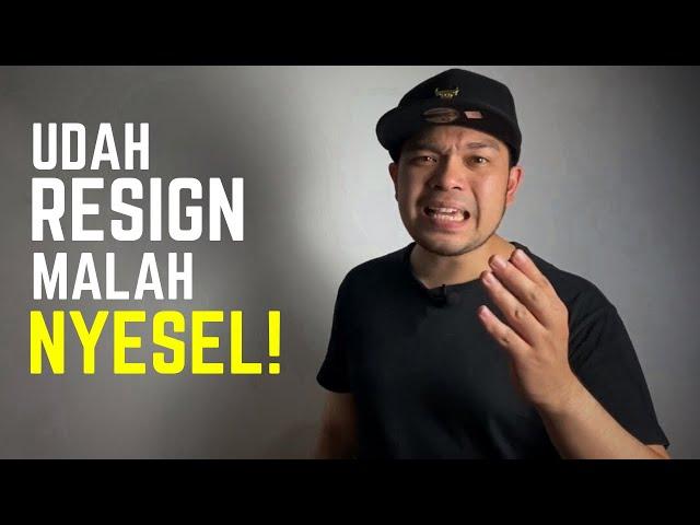 PINDAH KERJA ATAU BERTAHAN ? (Sudah Resign Malah Menyesal) - Motivasi Kerja