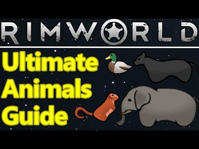 RimWorld animal guide 2023, pen guide, feeding, farm animals, breeding, hauling, taming, and more