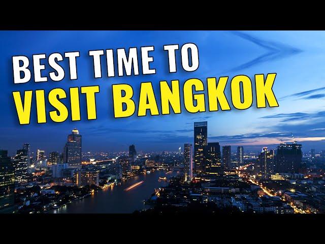 Bangkok Best Time to Visit | Best Month to Visit Bangkok | Best Time to Travel to Bangkok in 2023