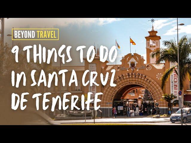 9 Things To Do in Santa Cruz de Tenerife - The Insider's Guide To Tenerife