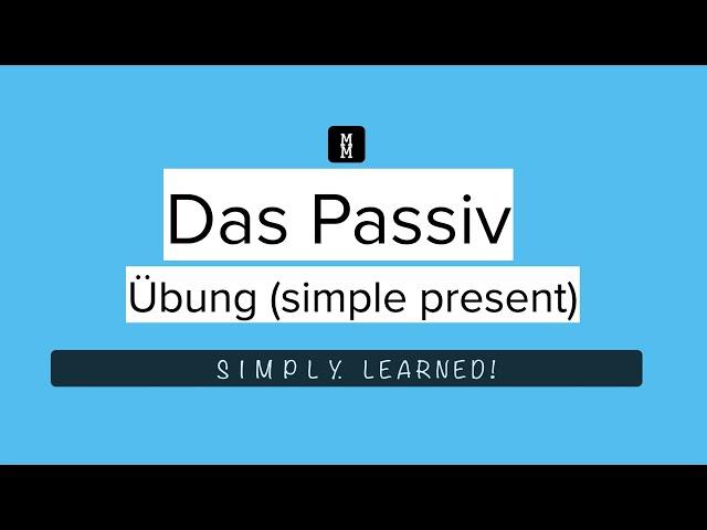 Übung zum Passive in Simple Present -