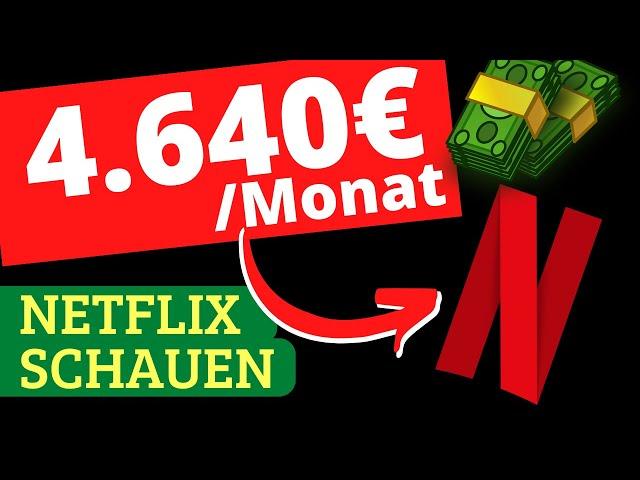 GEHEIM: 4.640€ mit NETFLIX SCHAUEN  Seriös Online Geld verdienen 2023 (Unbekannte Methode!)