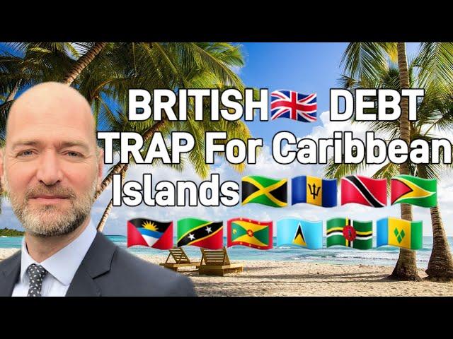 British Plan to Destroy Caribbean Economies in Debt Trap with more Loans