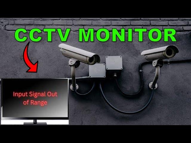 CCTV Monitor Input Not Supported | Input Signal Out of Range | Display Going to Sleep | No Signal