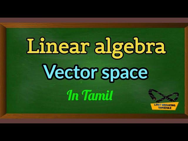 Vector space | Tamil explanation | Linear algebra| Limit Breaking Tamizhaz