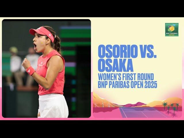 Camila Osorio vs. Naomi Osaka Highlights | BNP Paribas Open 2025