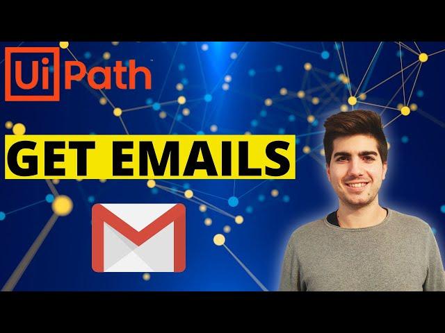 UiPath Tutorial - Get emails from your GMAIL account