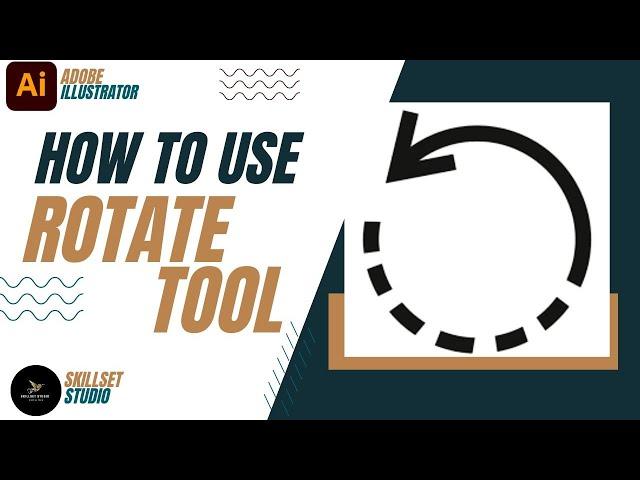 How to use ROTATE TOOL|CLASS 5|Graphic design| ADOBE ILLUSTRATOR|@Skillset-Studio