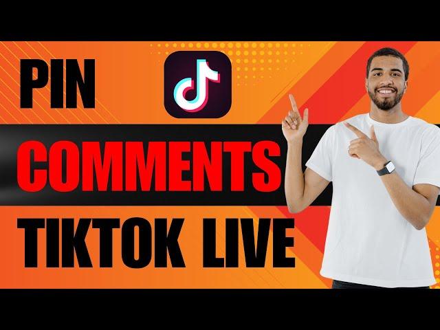 How to Pin Comments on TikTok live (2024)