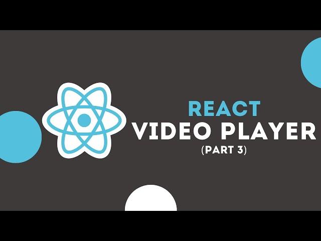 React video player with custom controls #3 - Styling and building control UI