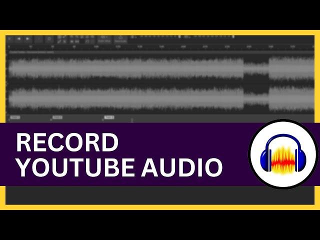 Recording YouTube Audio With Audacity