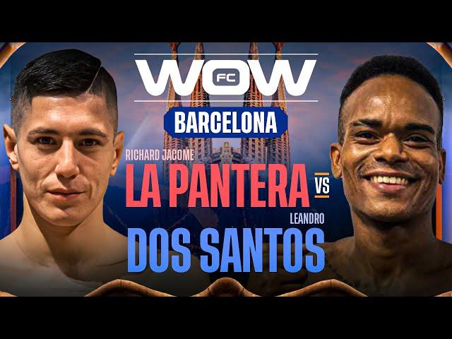 WOW Barcelona - FULL FIGHT - Richard "La Pantera" Jacome VS Leandro dos Santos