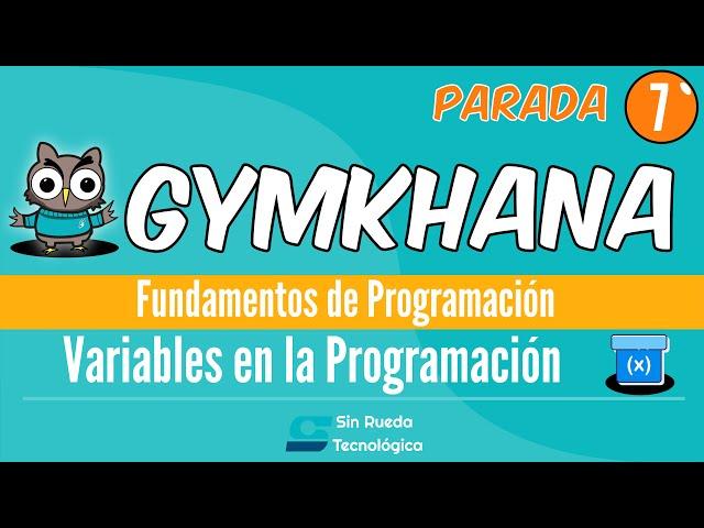 7. Variables en Programación (Gymkhana Fundamentos de Programación) | Sin Rueda Tecnológica