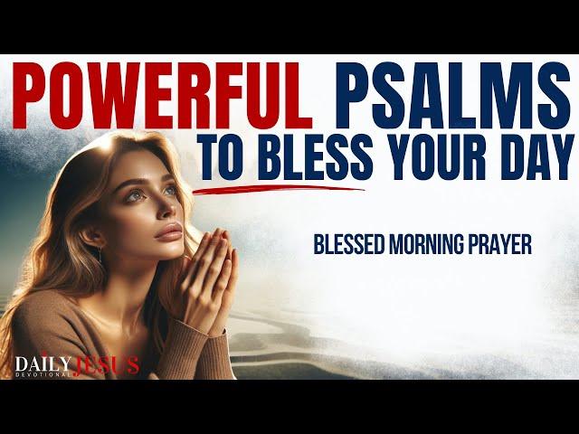 BEST MORNING PSALMS TO START THE DAY (Daily Christian Motivation & Devotional Morning Prayer Today)