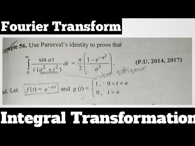 56. Using Parseval Identity, Find Fourier Transform - Most Important Example#41 - Complete Concept