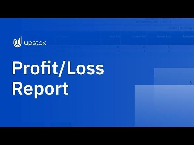 How to check your Profit and Loss reports at Upstox