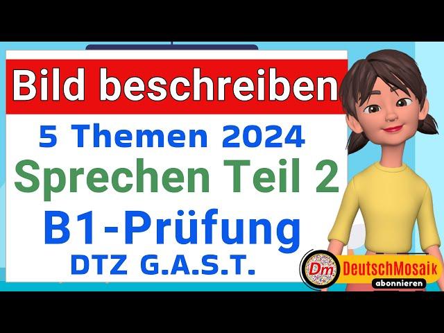 Bild beschreiben | Sprechen Teil 2 | B1 Prüfung DTZ | G.A.S.T.