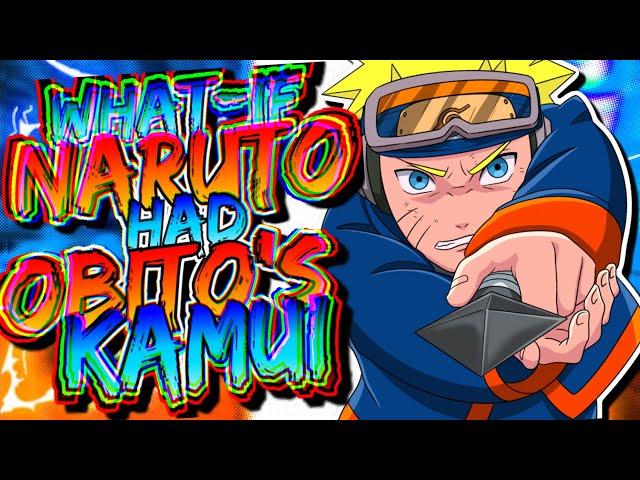 What If Naruto Had Kamui | Part 1 |