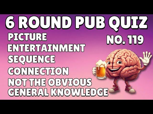 Pub Quiz 6 Rounds Picture, Entertainment, Sequence, Connection Not the Obvious General Knowledge 119